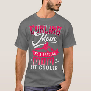 Camiseta Curling mamãe como uma mãe normal, mas mais legal