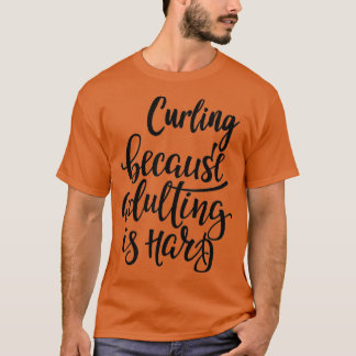 Camiseta Curling Porque Adultar É Duro