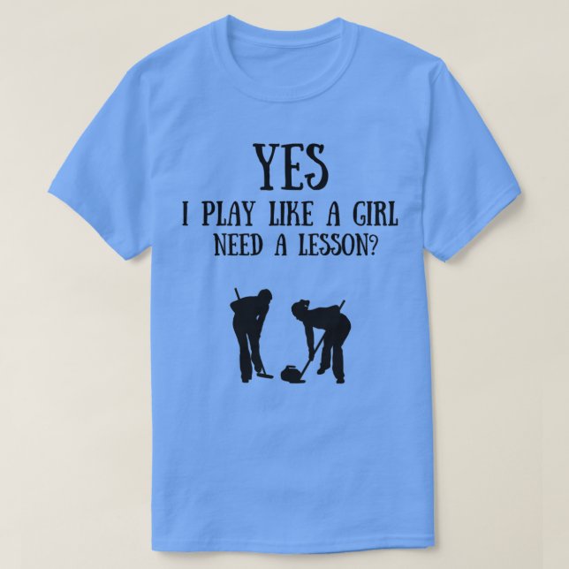 Camiseta Curling Yes I play like a girl Need a lesson (Frente do Design)