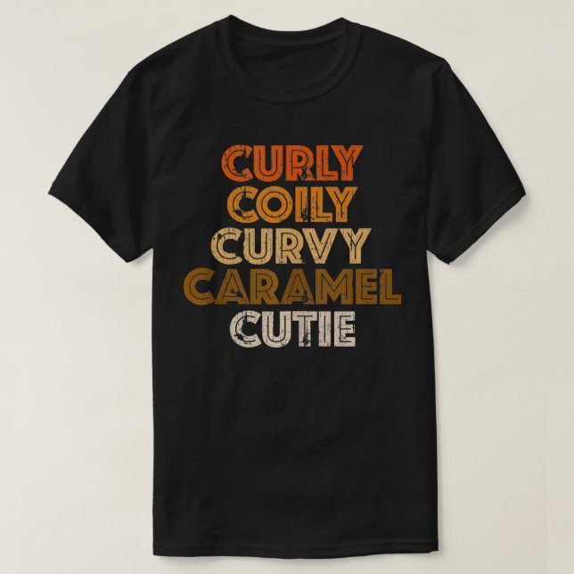 Camiseta Curly, Coily Curvy Caramel Cutie Cabelo Natural (Frente do Design)