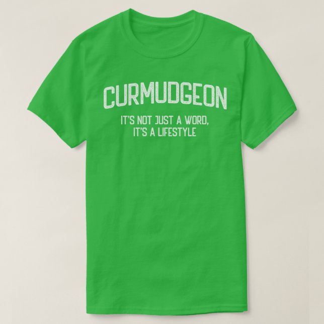 Camiseta Curmudgeon Não é apenas uma palavra é um estilo de (Frente do Design)