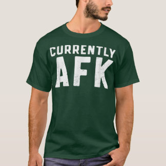 Camiseta Currently AFK Away From Keyboard video Game Gamer 