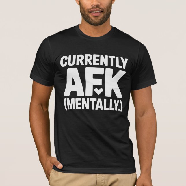 Camiseta Currently AFK Mentally T-Shirt | Gamer & Tech Dry  (Frente)