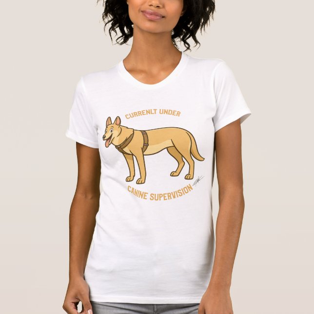 Camiseta Currently under canine supervision (Frente)