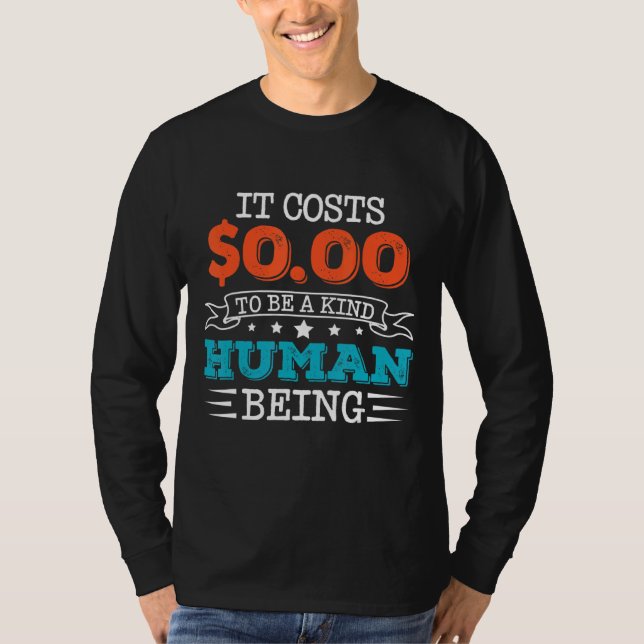 Camiseta Custa 000 Ser Um Ser Humano Bonito (Frente)