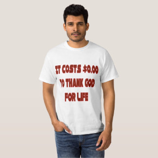 Camiseta Custa $0,00 Para Obrigado Deus Valor T-Shirt