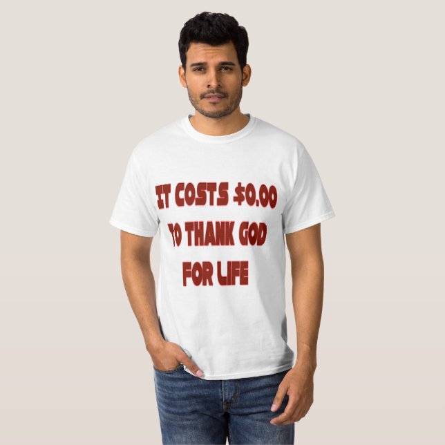 Camiseta Custa $0,00 Para Obrigado Deus Valor T-Shirt (Frente Completa)