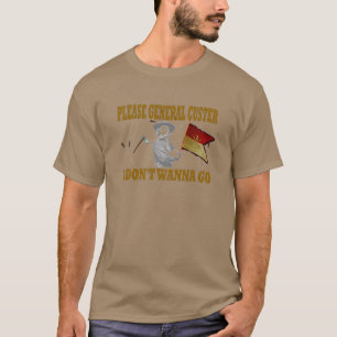 CAMISETA CUSTER POR FAVOR GERAL, EU NÃO QUERO IR