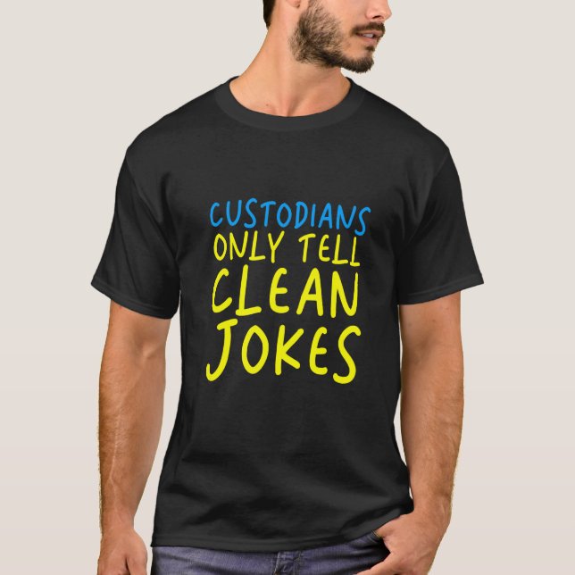 Camiseta Custodians Only Tell Clean Jokes (Frente)
