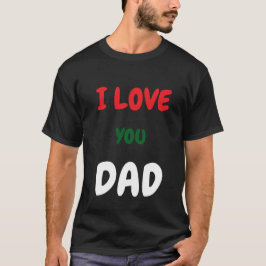 Camiseta Custom I Love you Dad Text t Shirts Make your own