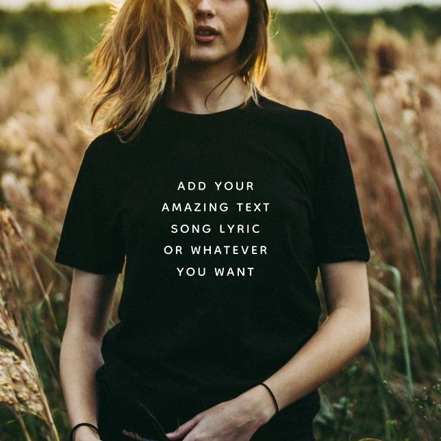 Camiseta Custom Quote, Text, Song Lyric (Criador carregado)
