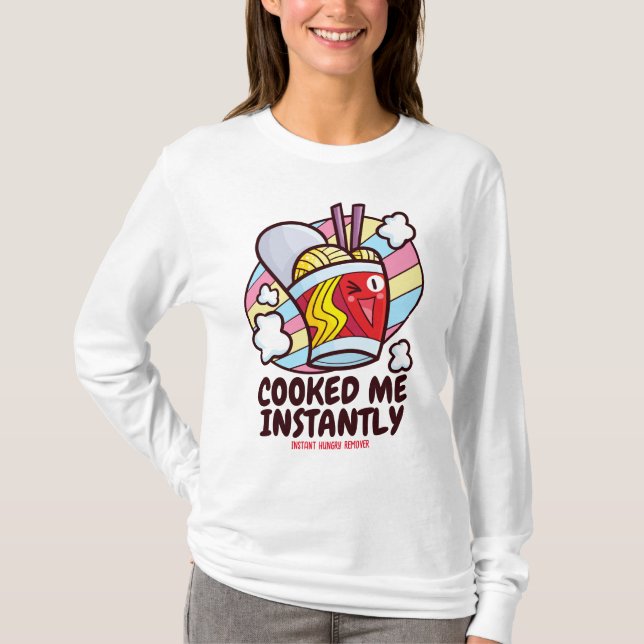 Camiseta Customizable Cooked Me Instantly (Frente)