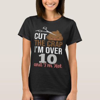 Camiseta Cut The Crap I m Over 10