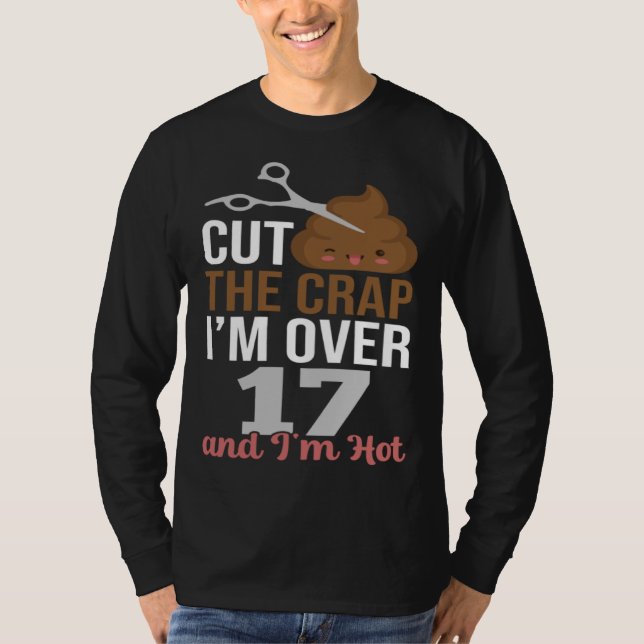 Camiseta Cut The Crap I m Over 17 (Frente)