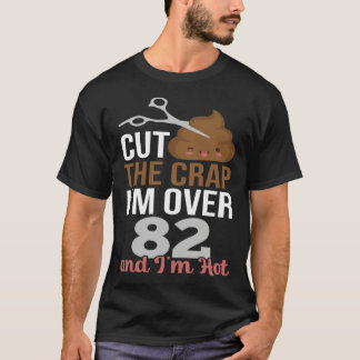 Camiseta Cut The Crap I m Over 82
