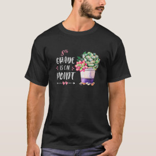 Camiseta Cute 8º Grau Está No Ponto Cactus Primeiro Dia De 