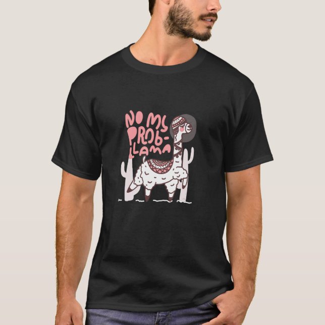 Camiseta Cute Alpaca With Quote - No My Prob-Llama (Frente)