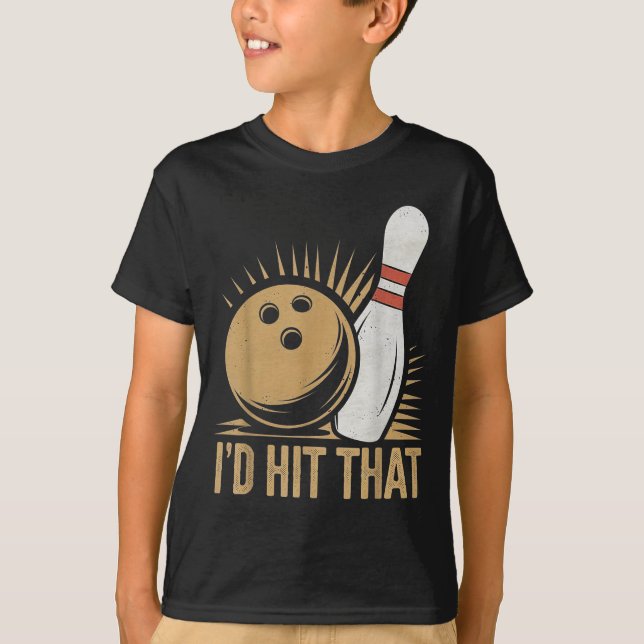 Camiseta Cute And Funny Bowling Gift _ Id Hit That Quote Me (Frente)