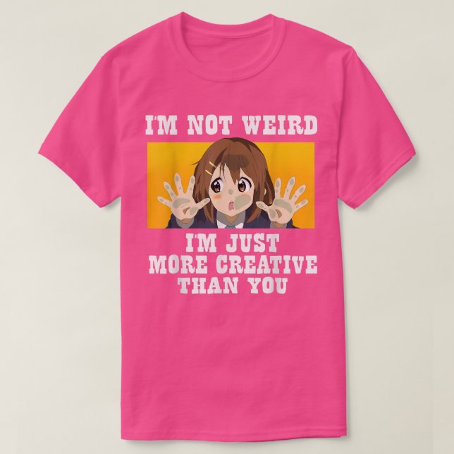 Camiseta Cute Anime i'm not weird i'm just more creative th (Frente do Design)