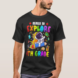 Camiseta Cute Astronaut Boys Girls Ready To Explore 4th Gra