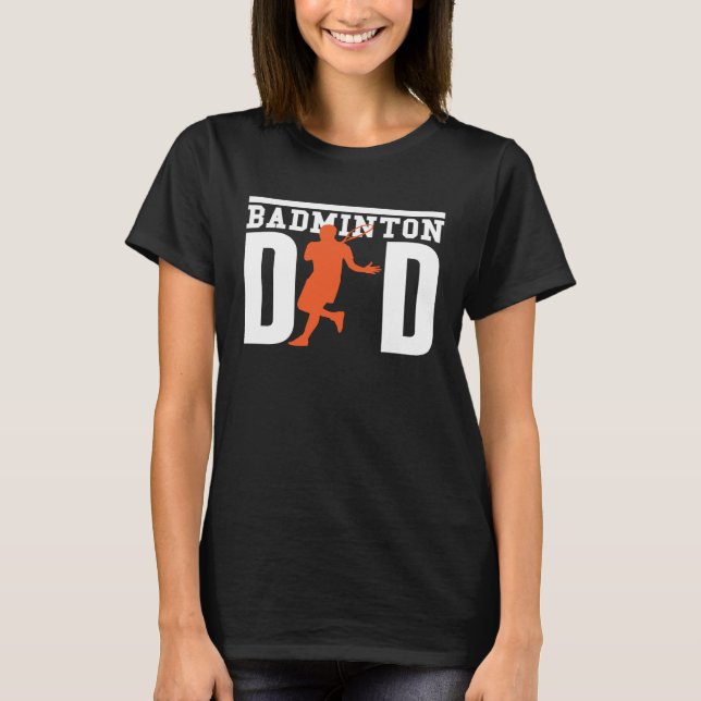 Camiseta Cute Badminton Player Tees  Badminton Dad (Frente)
