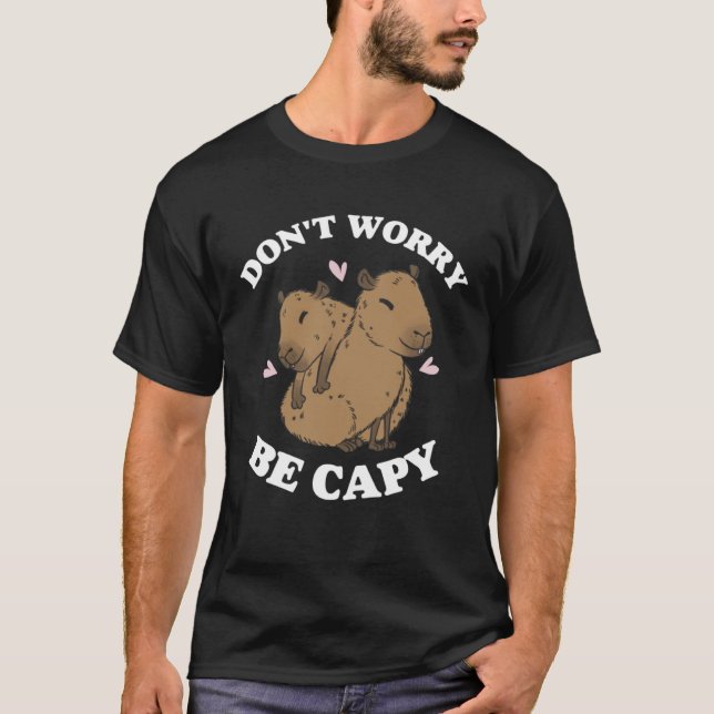 Camiseta Cute Be Capy Capybara Animal (Frente)