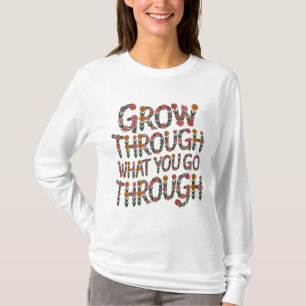 Camiseta Cute Boho Grow Through What You Go Throug