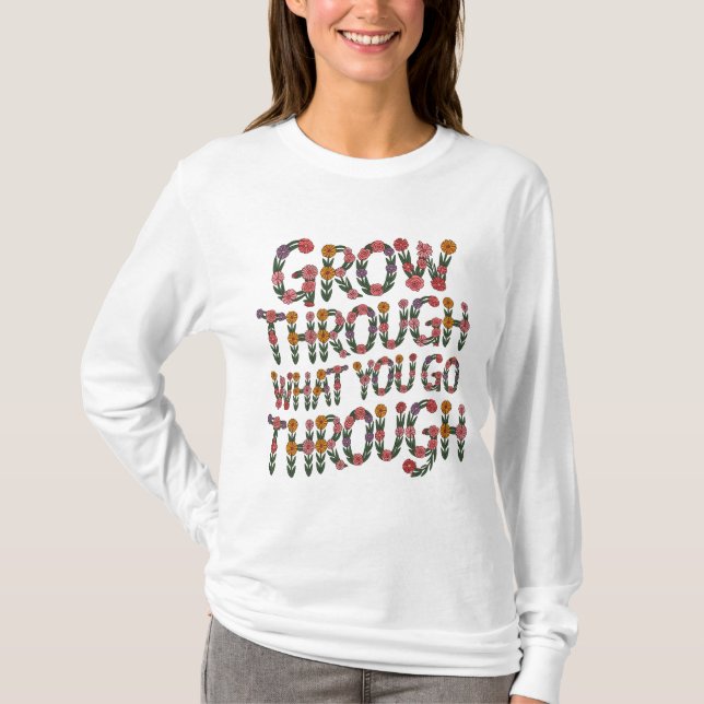 Camiseta Cute Boho Grow Through What You Go Throug (Frente)