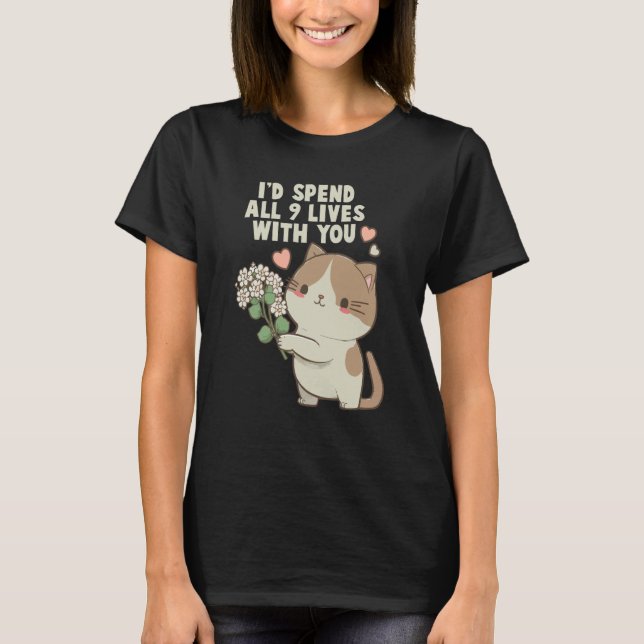 Camiseta Cute Cat I'd Spend All 9 Lives With You Cat (Frente)
