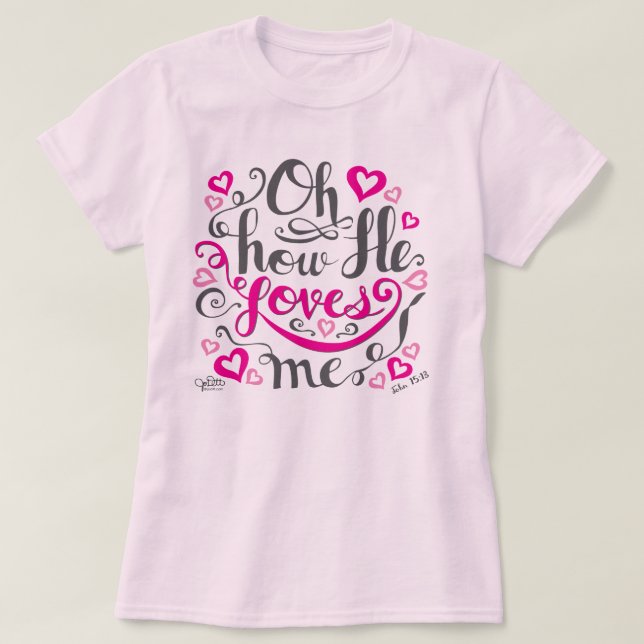 Camiseta Cute Christian Jesus me ama mulheres Dias de os na (Frente do Design)