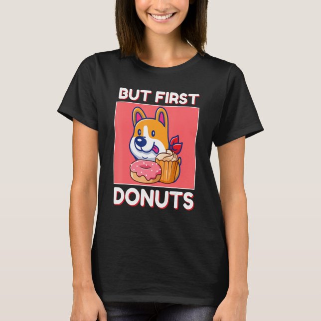 Camiseta Cute Corgi But First Donuts And Cupcake Japanese S (Frente)