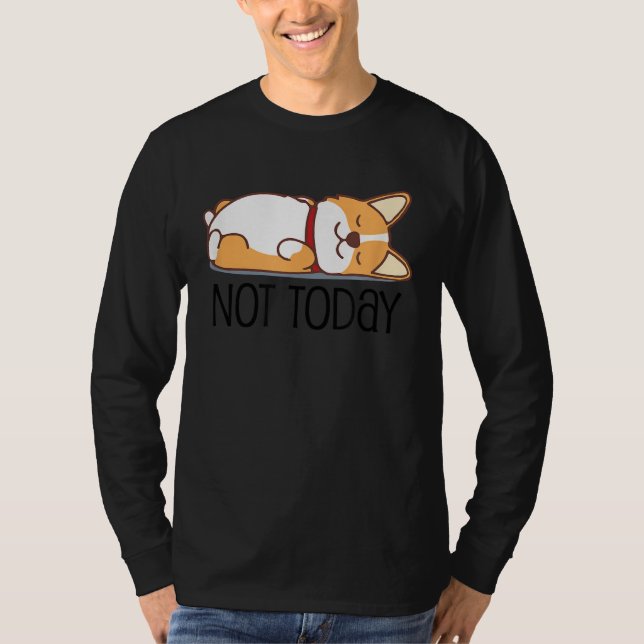 Camiseta Cute Corgi   Dog  Not Today Lazy Animal (Frente)