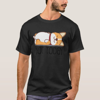 Camiseta Cute Corgi   Dog  Not Today Lazy Animal
