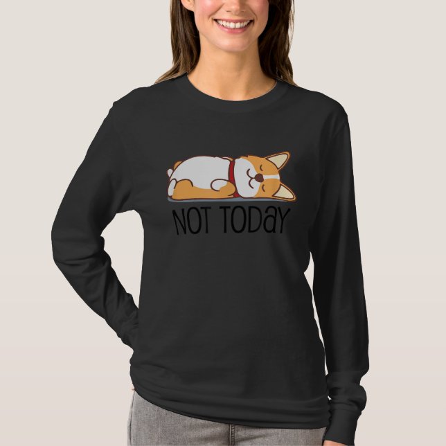 Camiseta Cute Corgi   Dog  Not Today Lazy Animal (Frente)