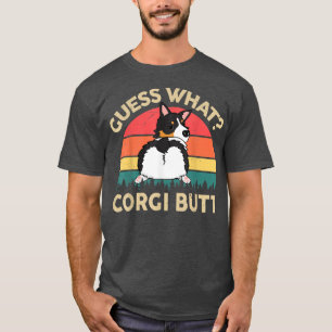 Camiseta Cute Corgi Guess What Tricolor Corgi Butt Gift for