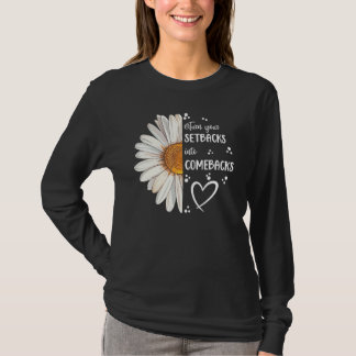 Camiseta Cute Daisy Turn Your Setbacks Into Comebacks Motiv