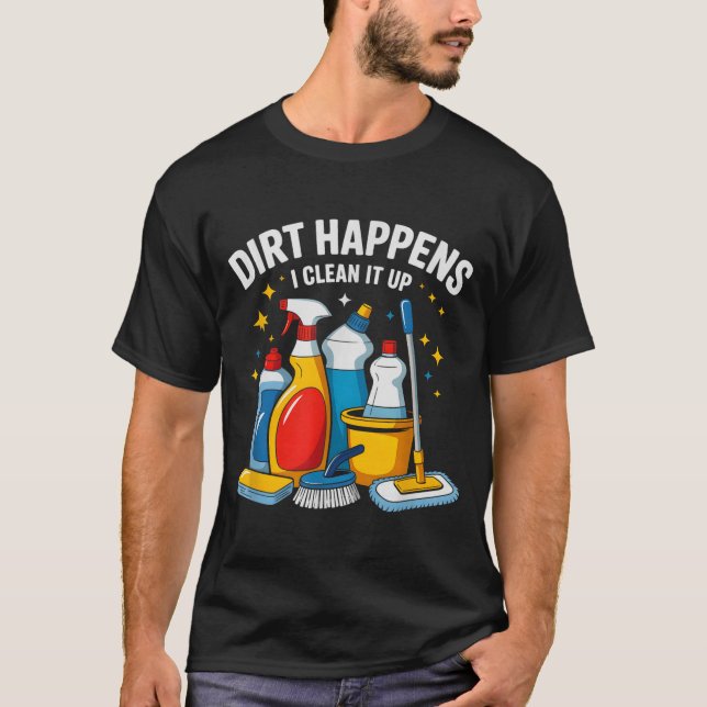 Camiseta Cute Dirt Happens I Clean It Up Housekeeng Squad V (Frente)