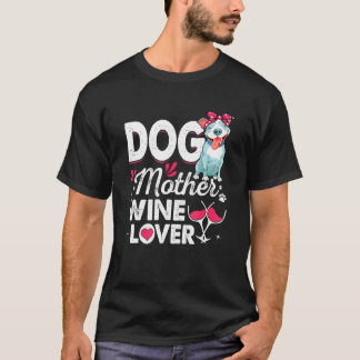 Camiseta Cute Dog Mother Wine  Pitbull Dog Mother's Day