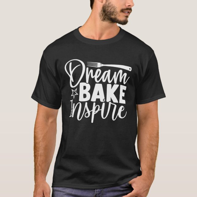 Camiseta Cute Dream Bake Inspire Dreaming Baking Inspiratio (Frente)