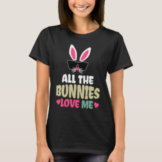 Camiseta Cute Easter All The Bunnies Love Me For Girl Kid