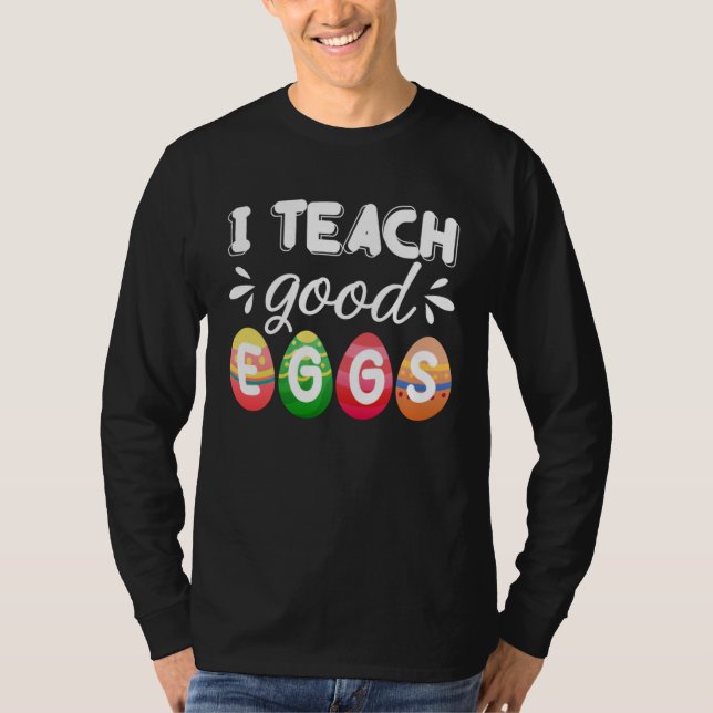 Camiseta Cute Easter Teacher  I Teach Good Eggs Easter Teac (Frente)
