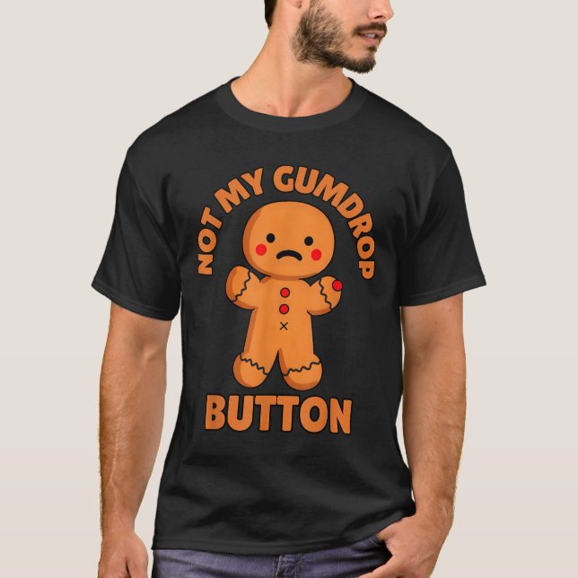 Camiseta Cute Emotional Funny Gingerbread Man Not My Gumdro (Frente)
