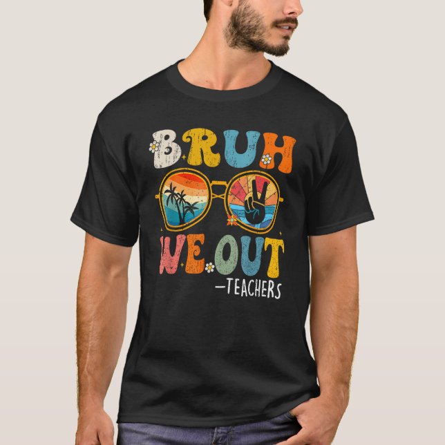 Camiseta Cute End Of School Year Teacher Summer Bruh We Out (Frente)