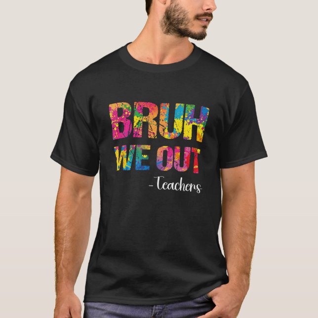 Camiseta Cute End Of School Year Teacher Summer Bruh We Out (Frente)