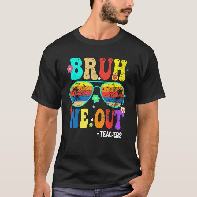Camiseta Cute End Of School Year Teacher Summer Bruh We OUT (Frente)