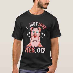 Camiseta Cute Engraçado Eu Só Amo Suínos Ok Bebê Porco