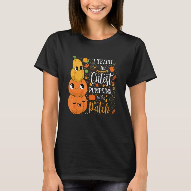 Camiseta Cute Fall Teach Cutest Pumpkin In Patch Teacher Th (Frente)