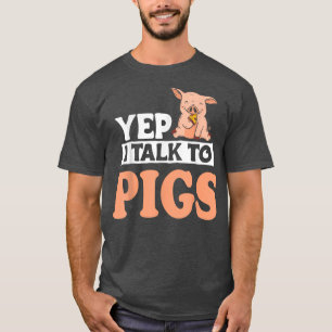 Camiseta Cute farmer design Yep I talk to pigs 