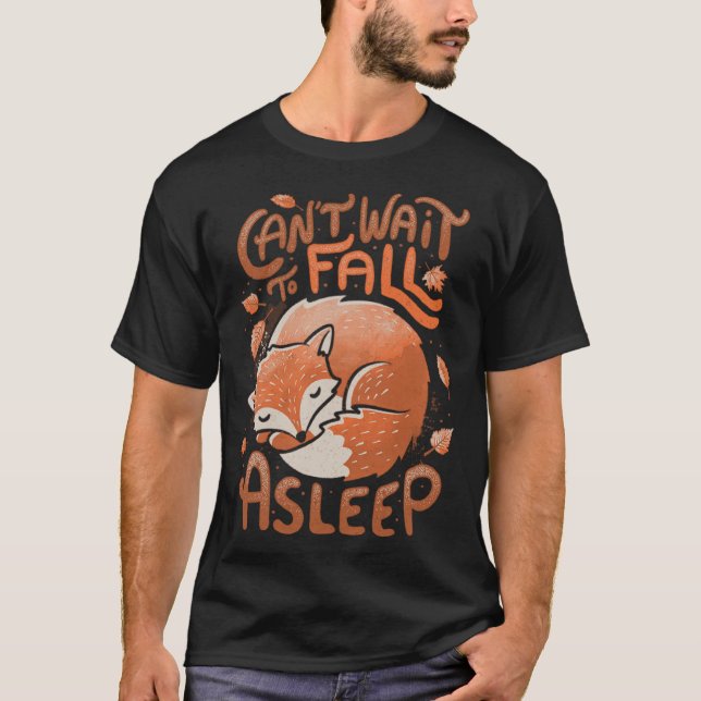 Camiseta Cute Fox Can t wait to fall a sleep Leaves Foxy (Frente)