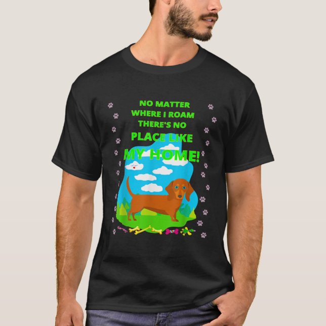CAMISETA CUTE FUNNY CASUAL DACHSHUND NO MATTER WHERE I ROAM (Frente)